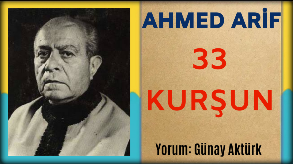 33 Kurşun - Ahmed Arif