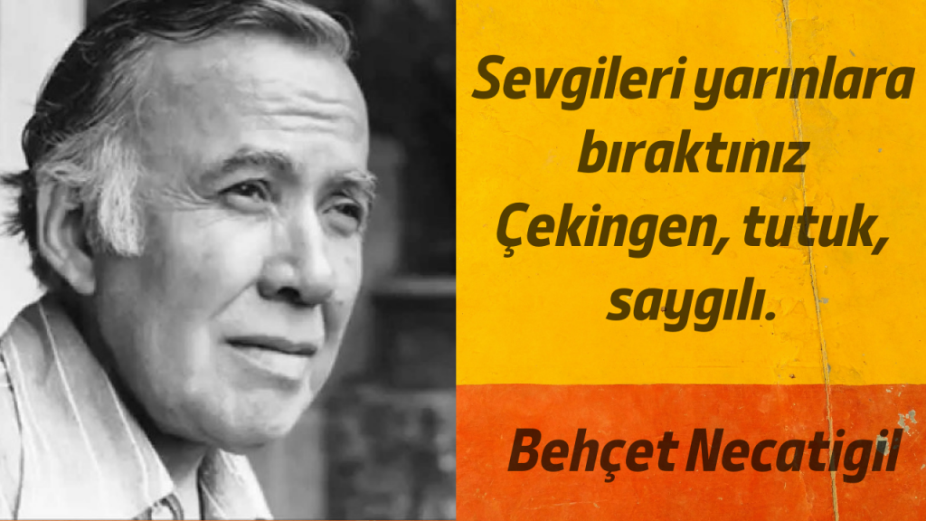 Behçet Necatigil - Sevgilerde