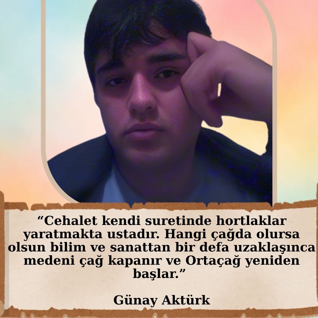 gunay-akturk-aforizmalar-cehalet Cehaletin bilimi ve sanatı dışlayan yapısını anlatan Günay Aktürk aforizması