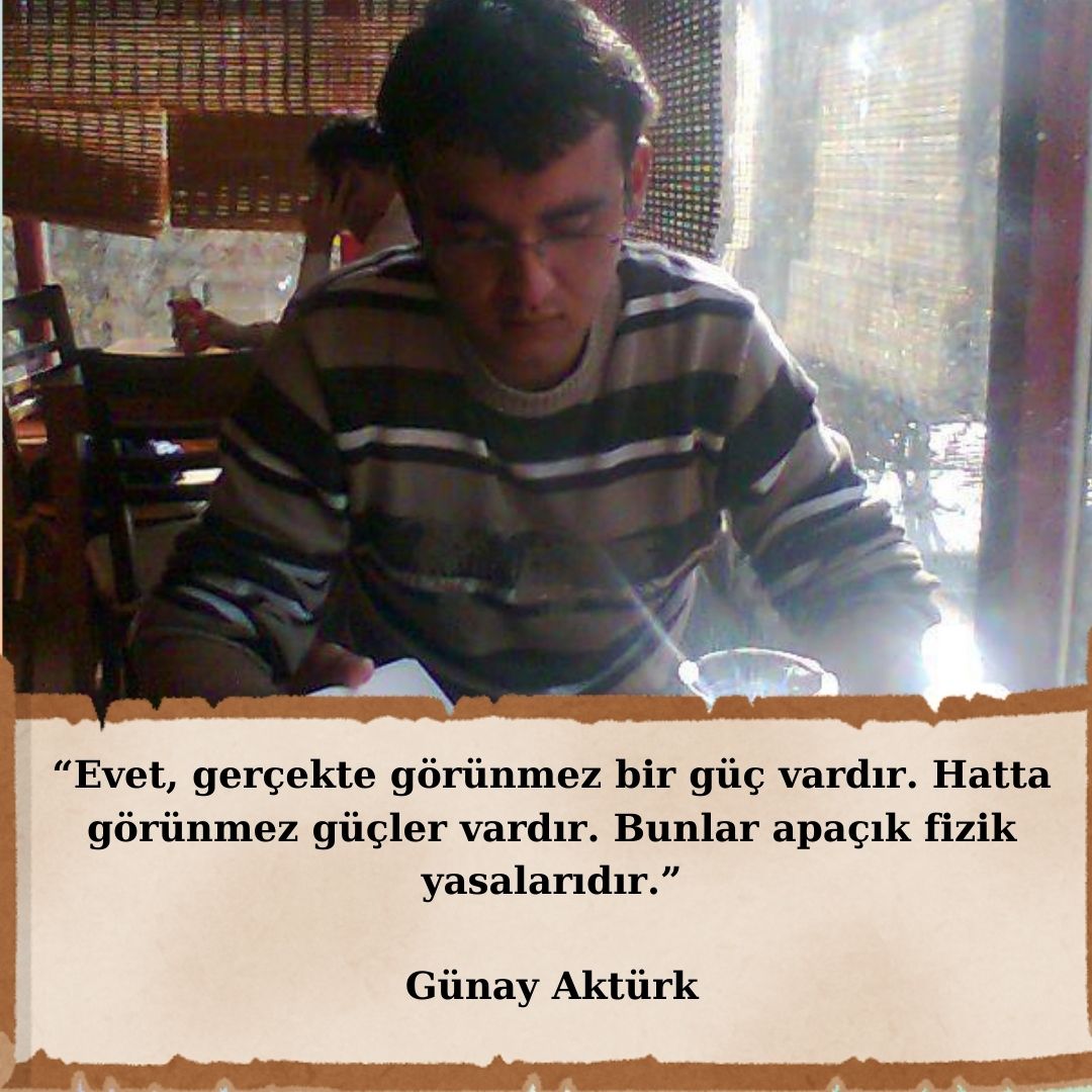 gunay-akturk-aforizmalar-fizik Görünmez güçler vardır, bunlar fizik yasalarıdır – Günay Aktürk aforizması